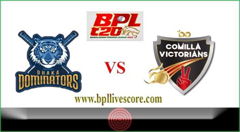 dhaka dominators vs comilla victorians match scorecard